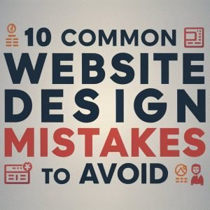 10 Common Website Design Mistakes to Avoid